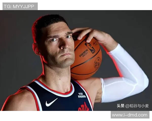 布鲁克洛佩斯：从篮筐之下到三分线外的篮球传奇之路